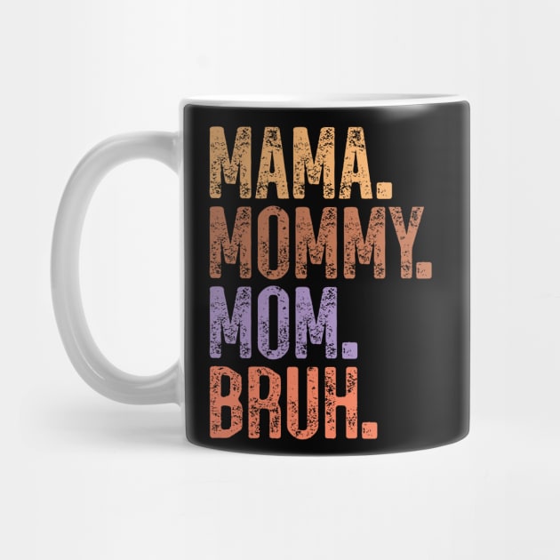 Retro Mama Mommy Mom Bruh Mothers day gift by BadDesignCo